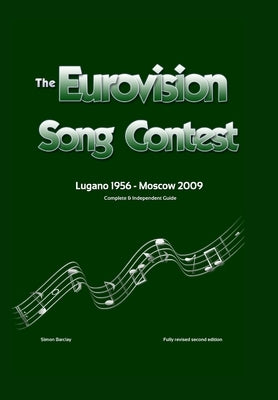 The Complete & Independent Guide to the Eurovision Song Contest 2009 by Barclay, Simon