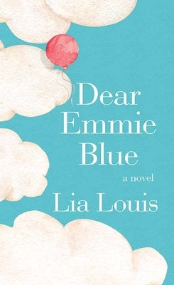 Dear Emmie Blue by Louis, Lia