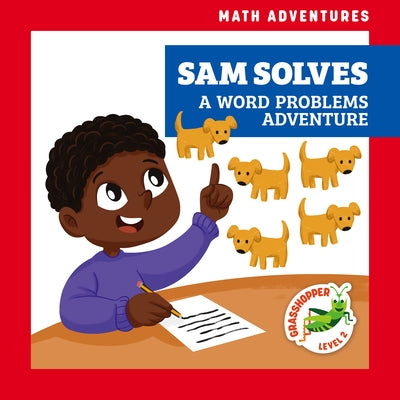 Sam Solves: A Word Problems Adventure by Everett, Elizabeth