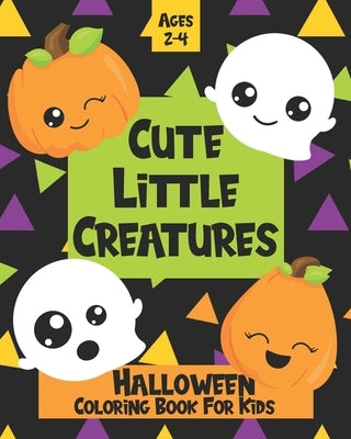 Cute Little Creatures: Halloween Coloring Book For Kids Ages 2-4 by Paperie, Mela