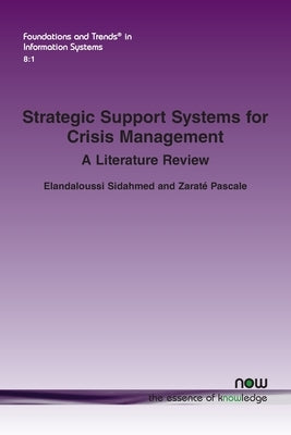 Strategic Support Systems for Crisis Management: A Literature Review by Sidahmed, Elandaloussi