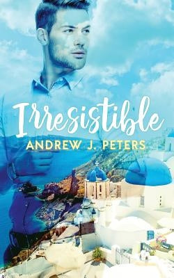 Irresistible by Peters, Andrew J.