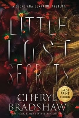 Little Lost Secrets, Large Print Edition by Bradshaw, Cheryl