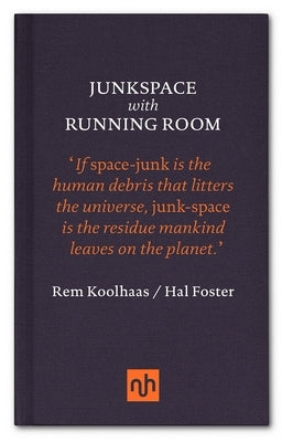 Junkspace with Running Room by Koolhaas, Rem