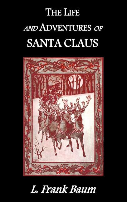 The Life and Adventures of Santa Claus by Baum, L. Frank