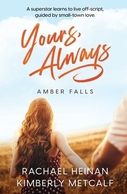 Yours, Always by Heinan, Rachael