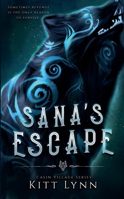 Sana's Escape by Lynn, Kitt