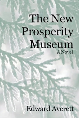 The New Prosperity Museum by Averett, Edward