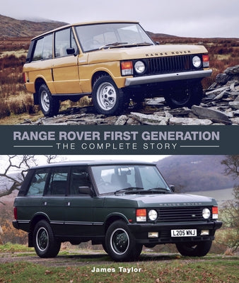 Range Rover First Generation: The Complete Story by Taylor, James