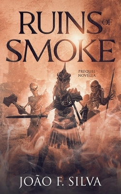 Ruins of Smoke by F. Silva, João