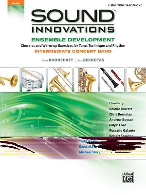 Sound Innovations for Concert Band -- Ensemble Development for Intermediate Concert Band: E-Flat Baritone Saxophone by Boonshaft, Peter