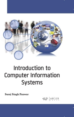 Introduction to Computer Information Systems by Panwar, Suraj Singh