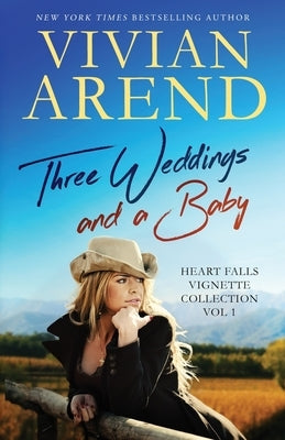 Three Weddings and a Baby by Arend, Vivian