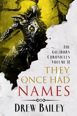 They Once Had Names by Bailey, Drew