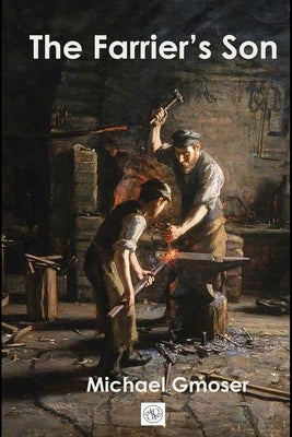 The Farrier's Son by Gmoser, Michael