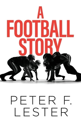 A Football Story by Lester, Peter F.