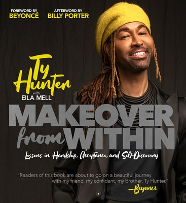 Makeover from Within: Lessons in Hardship, Acceptance, and Self-Discovery by Hunter, Ty