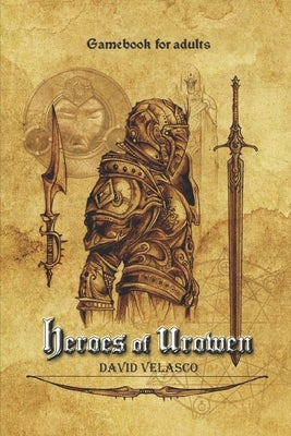 Heroes of Urowen: Gamebook by Velasco, David