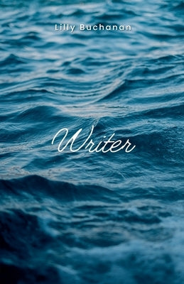 Writer by Buchanan, Lilly