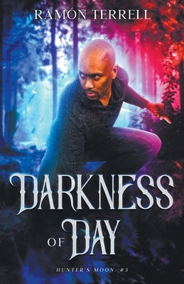 Darkness of Day by Terrell, Ramon