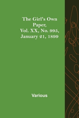 The Girl's Own Paper, Vol. XX, No. 995, January 21, 1899 by Various