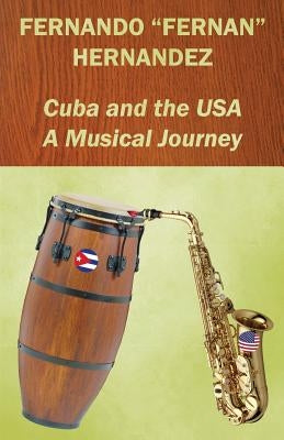 Cuba and the USA: A Musical Journey by Hernandez, Fernando "fernan"