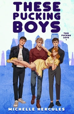 These Pucking Boys: Illustration Edition: Illustration by Hercules, Michelle