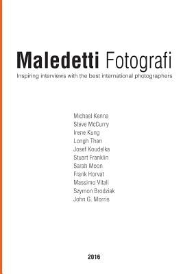 Maledetti Fotografi. All interviews from 2016 by Ratto, Enrico