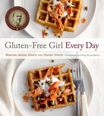 Gluten-Free Girl Every Day by James Ahern, Shauna