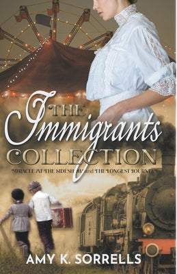 The Immigrants Collection by Sorrells, Amy K.