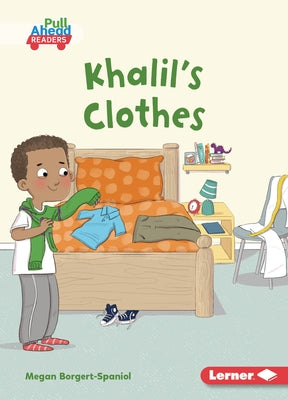 Khalil's Clothes by Borgert-Spaniol, Megan