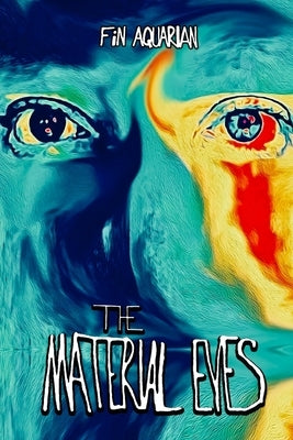 The Material Eyes by Aquarian, Fin