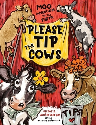 Please Tip the Cows by Wintersberger, Victoria