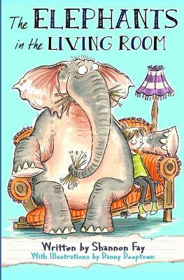 The Elephants in the Living Room by Fay, Shannon