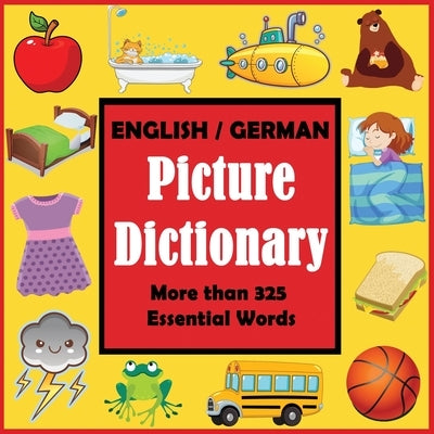 English German Picture Dictionary: First German Word Book with More than 325 Essential Words by Dylanna Press