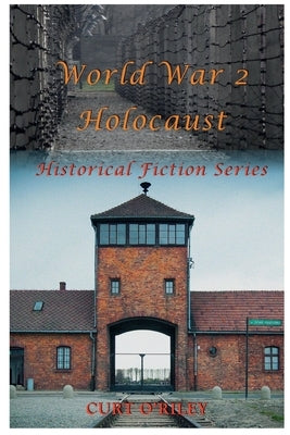 World War 2 Holocaust Historical Fiction Series by O'Riley, Curt