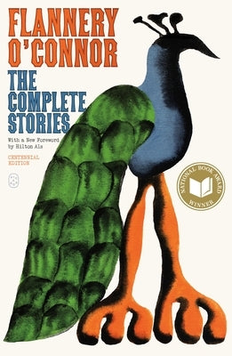 The Complete Stories: (Centennial Edition) by O'Connor, Flannery