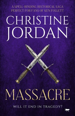 Massacre: A Spell-Binding Historical Saga Perfect for Fans of Ken Follett by Jordan, Christine