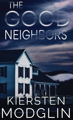 The Good Neighbors by Modglin, Kiersten