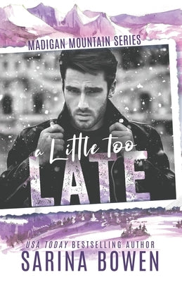 A Little Too Late by Bowen, Sarina