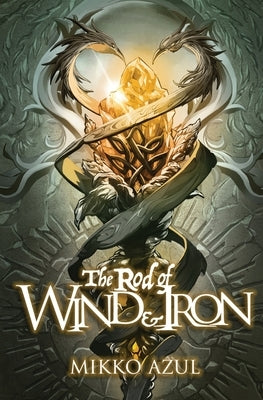 The Rod of Wind and Iron by Azul, Mikko