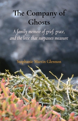 The Company of Ghosts by Glennon, Stephanie M.