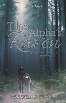 The Alpha's Raven by Frank, Rebekka a.