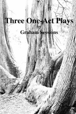 Three One-Act Plays by Sessions, Graham