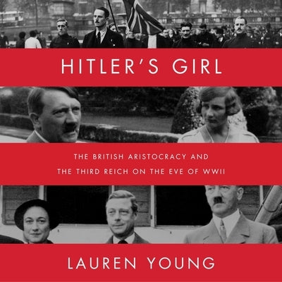 Hitler's Girl: The British Aristocracy and the Third Reich on the Eve of WWII by Young, Lauren