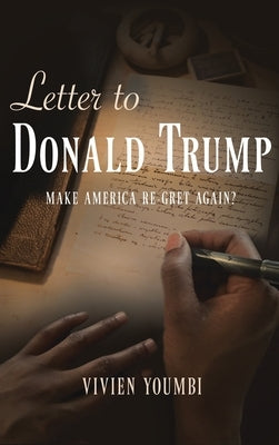 Letter to Donald Trump: Make America Re-Gret Again? by Youmbi, Vivien