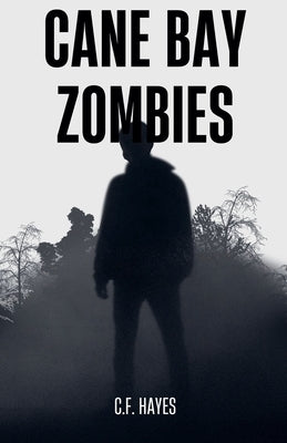 Cane Bay Zombies by Hayes, C. F.