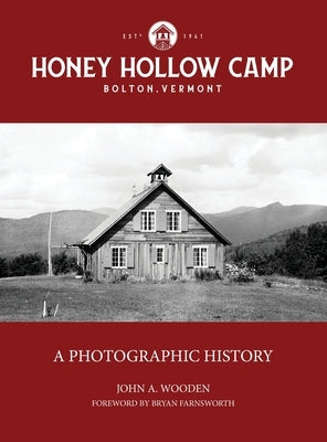 Honey Hollow Camp: A Photographic History by Wooden, John A.