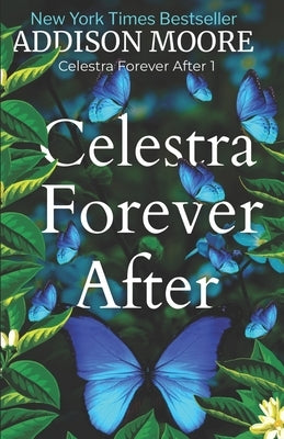 Celestra Forever After by Moore, Addison