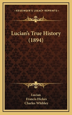 Lucian's True History (1894) by Lucian